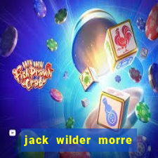 jack wilder morre em truque de mestre